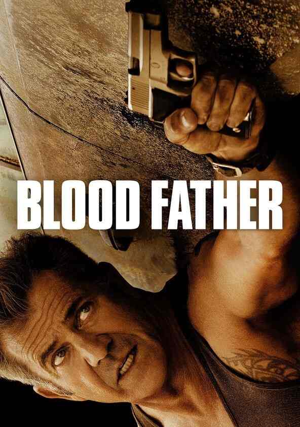 Watch Blood Father Full movie Online In HD Find where to watch