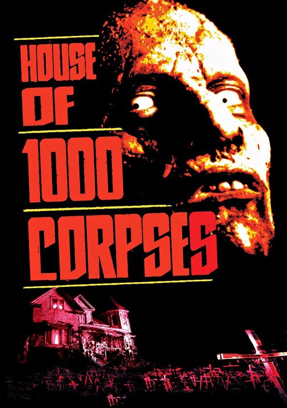 Watch House Of 1000 Corpses Full Movie Online In Hd Find Where To Watch It Online On Justdial
