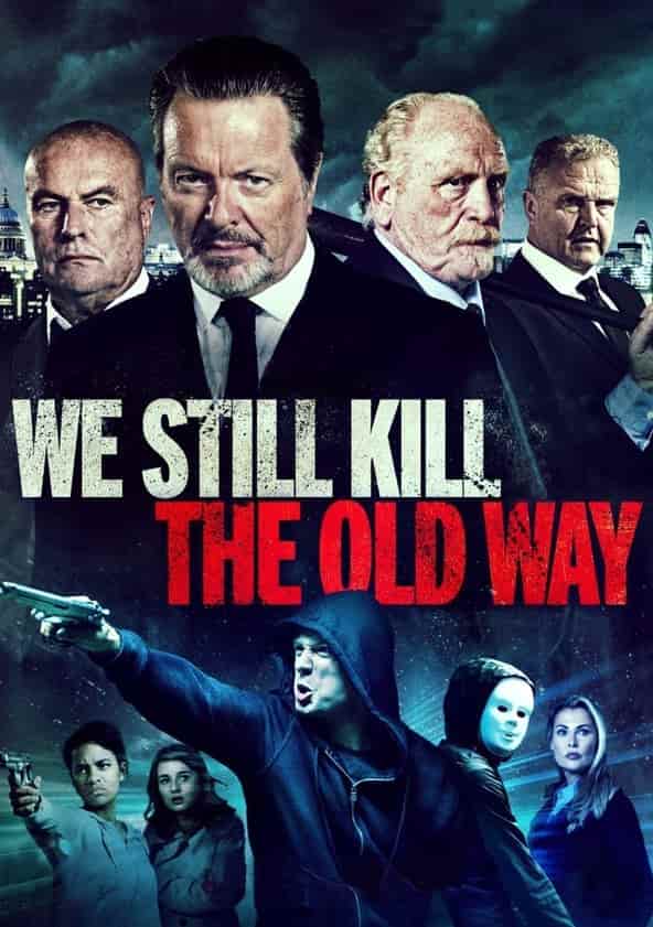 Watch We Still Kill the Old Way Full movie Online In HD Find where to watch it online on Justdial