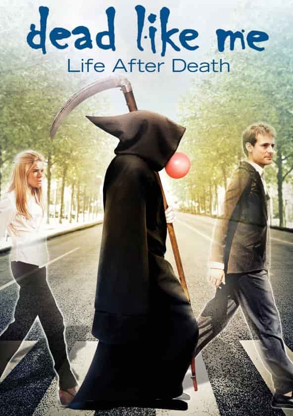 Watch Dead Like Me Life After Death Full movie Online In HD Find