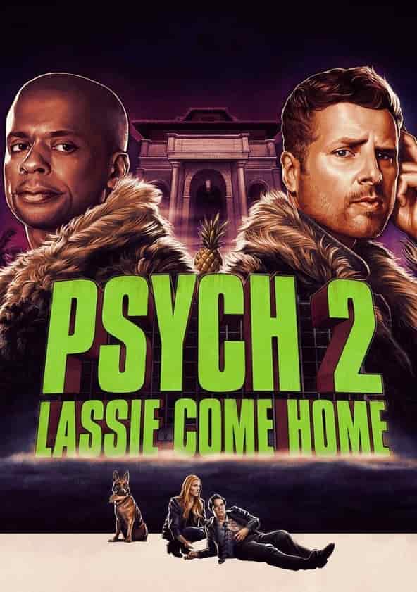 Watch Psych 2 Lassie Come Home Full movie Online In HD Find where to watch it online on Justdial